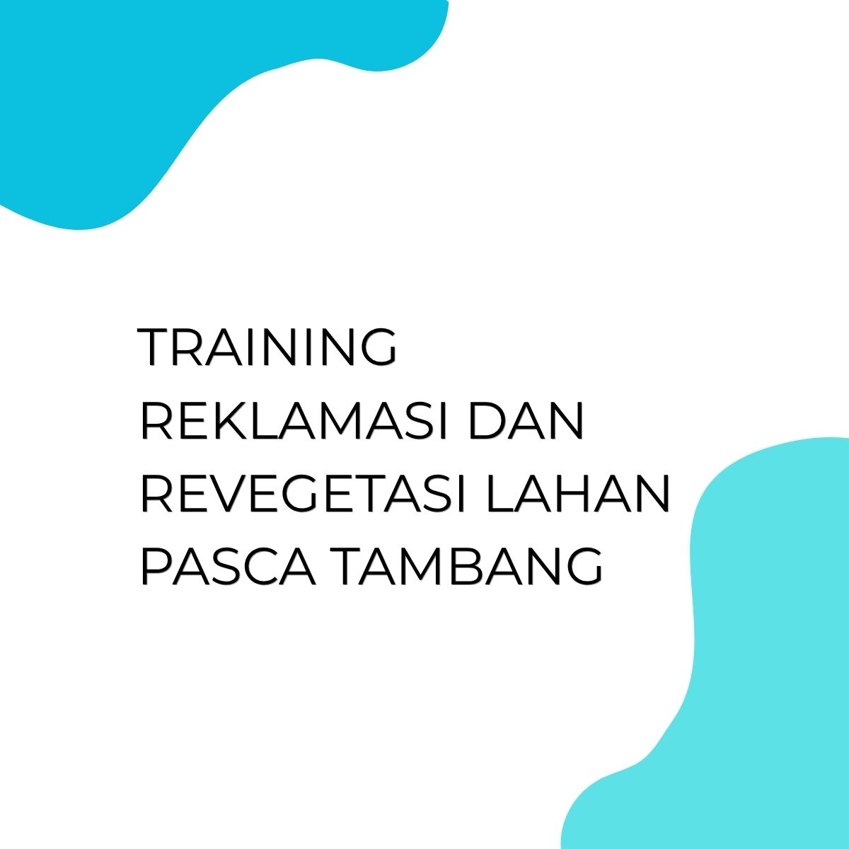 pelatihan Reklamasi dan Revegetasi Lahan Pasca Tambang di jakarta