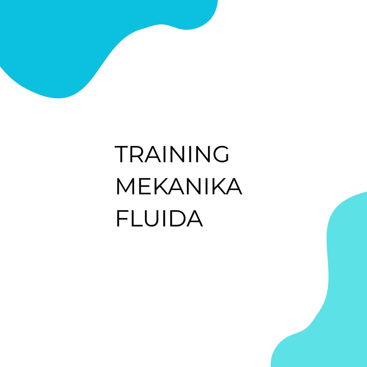 pelatihan MEKANIKA FLUIDA di jakarta