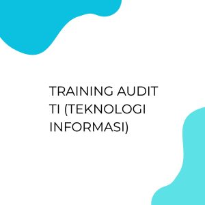 pelatihan AUDIT TI (TEKNOLOGI INFORMASI) di jakarta