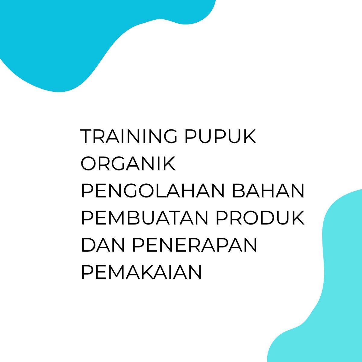 pelatihan PUPUK ORGANIK PENGOLAHAN BAHAN PEMBUATAN PRODUK DAN PENERAPAN PEMAKAIAN di jakarta