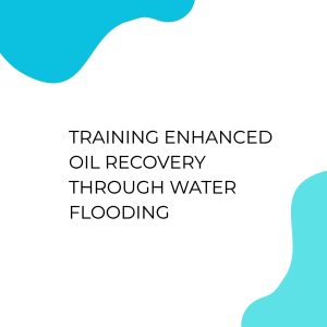 pelatihan ENHANCED OIL RECOVERY THROUGH WATER FLOODING di jakarta