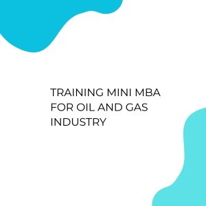 pelatihan MINI MBA FOR OIL AND GAS INDUSTRY di jakarta