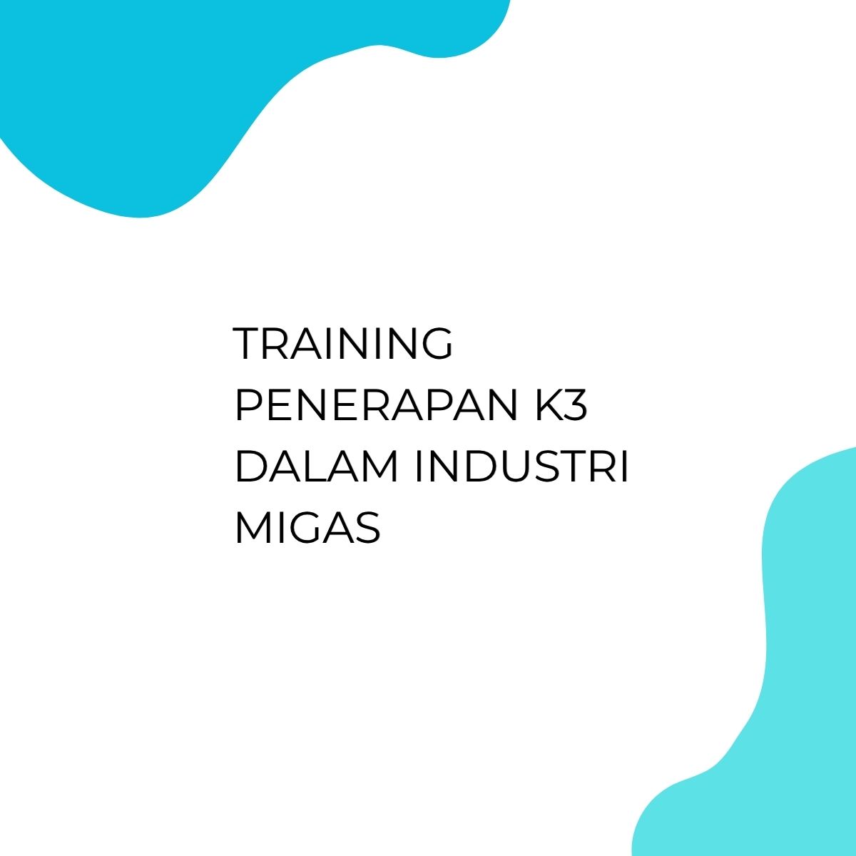 pelatihan PENERAPAN K3 DALAM INDUSTRI MIGAS di jakarta